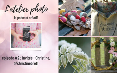 Le podcast L’Atelier Photo – Episode 2